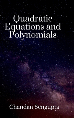 Quadratic Equations and Polynomials: For High S... B0DJYVK5G1 Book Cover