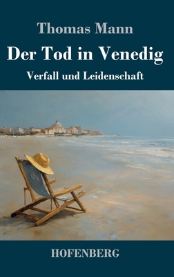 Der Tod in Venedig: Verfall und Leidenschaft [German] 3743754622 Book Cover