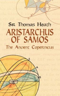 Aristarchus of Samos: The Ancient Copernicus 0486438864 Book Cover