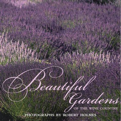 Beautiful Gardens of Wine Country 1580086381 Book Cover