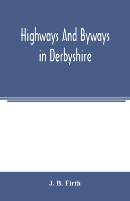 Highways and byways in Derbyshire 9354005187 Book Cover