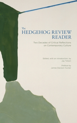 The Hedgehog Review Reader: Two Decades of Crit... 0578405695 Book Cover