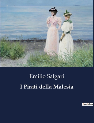 I Pirati della Malesia [Italian] B0CHM3YJ5D Book Cover