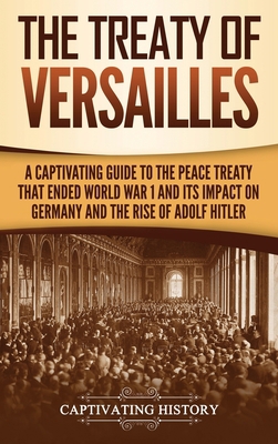 The Treaty of Versailles: A Captivating Guide t... 1647487307 Book Cover