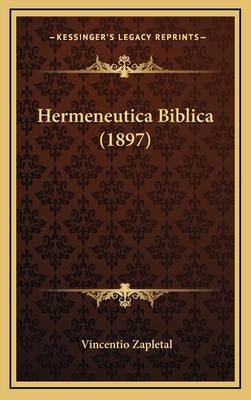 Hermeneutica Biblica (1897) [Latin] 1166641600 Book Cover