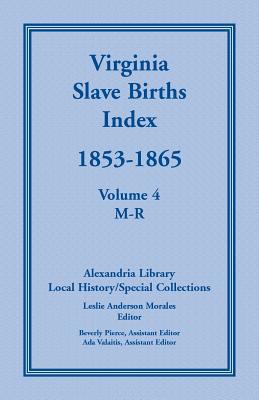 Virginia Slave Births Index, 1853-1865, Volume ... 0788444530 Book Cover