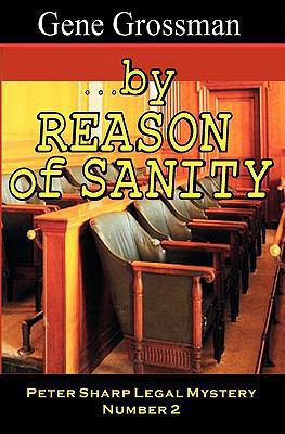 ...by Reason of Sanity: Peter Sharp Legal Myste... 1882629132 Book Cover