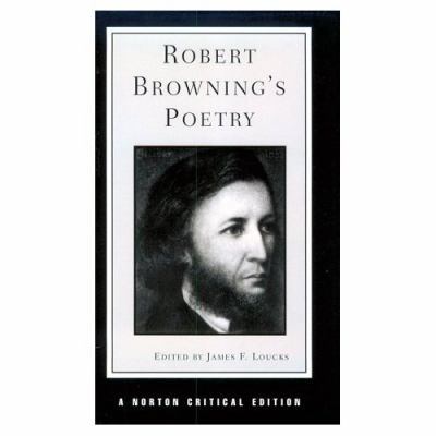 Robert Browning's Poetry: Authoritative Texts, ... 0393090922 Book Cover