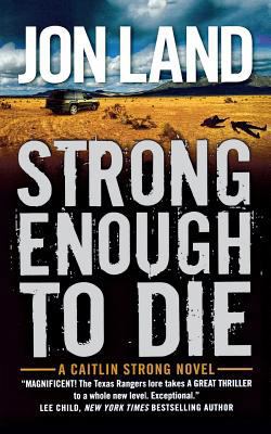 Strong Enough to Die: A Caitlin Strong Novel 0765392623 Book Cover