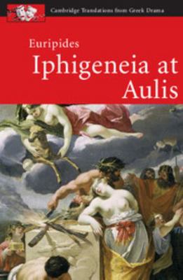 Euripides: Iphigeneia at Aulis 1107601169 Book Cover