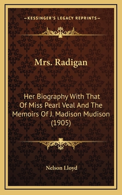 Mrs. Radigan: Her Biography with That of Miss P... 1164368788 Book Cover