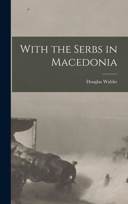 With the Serbs in Macedonia 1017077711 Book Cover