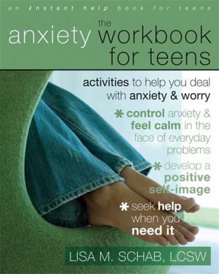 The Anxiety Workbook for Teens: Activities to H... 1572246030 Book Cover