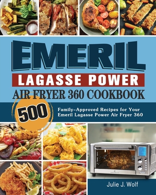 Emeril Lagasse Power Air Fryer 360 Cookbook 1922577200 Book Cover