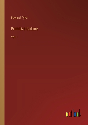 Primitive Culture: Vol. I 3368849549 Book Cover