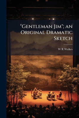 "Gentleman Jim"; an Original Dramatic Sketch 1175932124 Book Cover