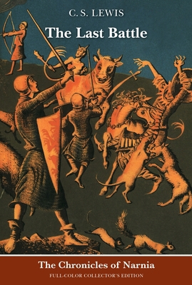 The Last Battle: Full-Color Collector's Edition... 0064409414 Book Cover