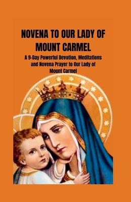 Novena to Our Lady of Mount Carmel: A 9 -day Po... B0CP8JBF9F Book Cover