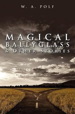 Magical Ballyglass & Other Stories 1475143737 Book Cover