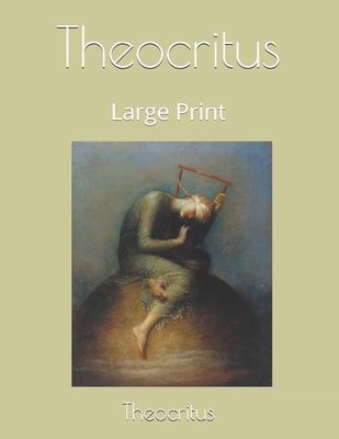 Theocritus: Large Print 1687182892 Book Cover