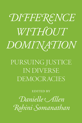 Difference without Domination: Pursuing Justice... 022668122X Book Cover