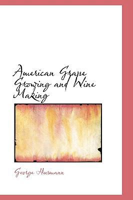 American Grape Growing and Wine Making 1103912240 Book Cover