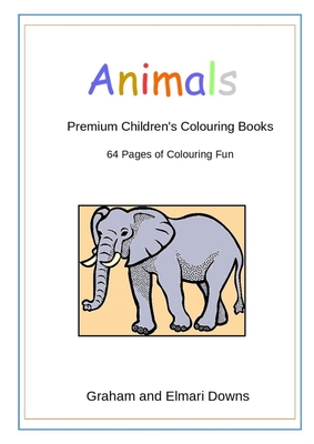 Animals: Premium Children's Colouring Books 1365197913 Book Cover