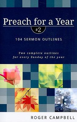 Preach for a Year: 104 Sermon Outlines 0825426766 Book Cover