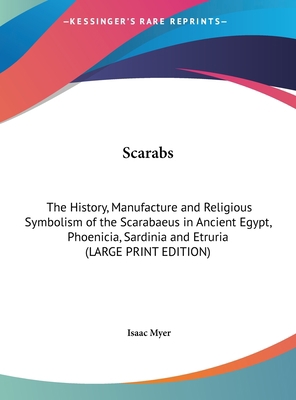 Scarabs: The History, Manufacture and Religious... [Large Print] 1169851002 Book Cover