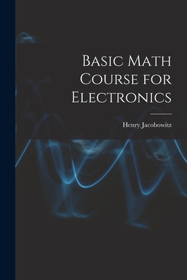 Basic Math Course for Electronics 1014967414 Book Cover