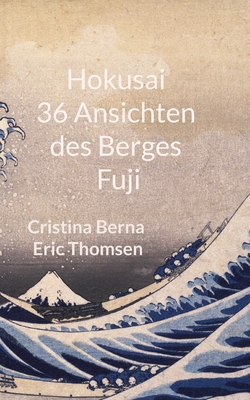 Hokusai 36 Ansichten des Berges Fuji [German] 3757802500 Book Cover