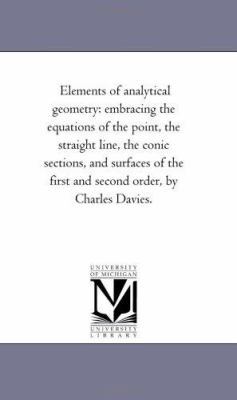 Elements of Analytical Geometry: Embracing the ... 1425537383 Book Cover