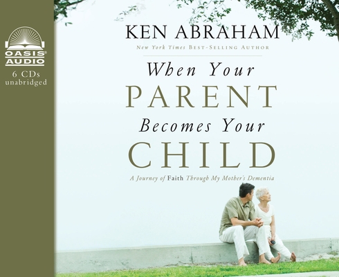 When Your Parent Becomes Your Child: A Journey ... 1613752865 Book Cover