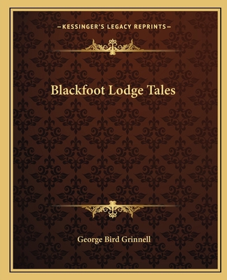 Blackfoot Lodge Tales 1162655763 Book Cover