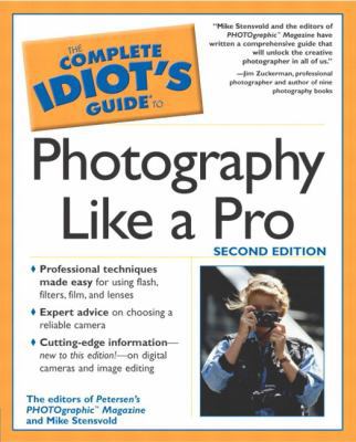 The Complete Idiot's Guide to Photography Like ... 0028643879 Book Cover