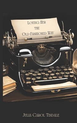 Loving Her the Old-Fashioned Way B0F3V21XLK Book Cover