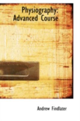 Physiography: Advanced Course 0559255322 Book Cover