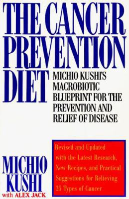 The Cancer Prevention Diet: Michio Kushi's Nutr... 0312112459 Book Cover