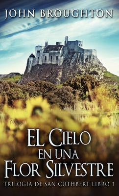 El Cielo en una Flor Silvestre [Spanish] 4824179033 Book Cover