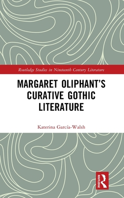 Margaret Oliphant's Curative Gothic Literature 1032998725 Book Cover