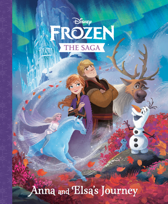 The Frozen Saga: Anna and Elsa's Journey (Disne... 0736441735 Book Cover