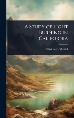 A Study of Light Burning in California 1024097986 Book Cover