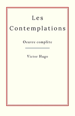 Les Contemplations: oeuvre complète (French Edi... [French] B0863TFY5G Book Cover