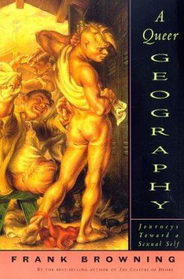 A Queer Geography: Journeys Toward a Sexual Self 0374525420 Book Cover