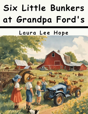 Six Little Bunkers at Grandpa Ford's 1836578660 Book Cover