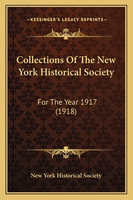 Collections Of The New York Historical Society:... 1165544911 Book Cover