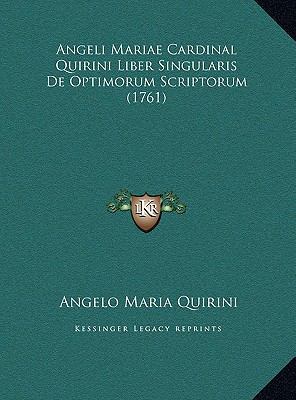 Angeli Mariae Cardinal Quirini Liber Singularis... [Latin] 1169758991 Book Cover
