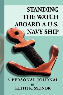 Standing the Watch Aboard A U.S. Navy Ship: A P... 147710724X Book Cover