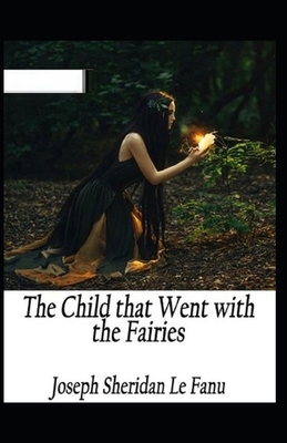 Paperback The Child That Went With The Fairies Illustrated Book
