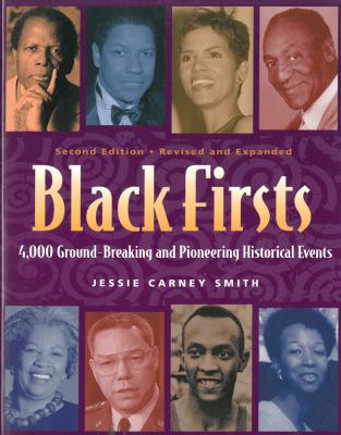 Black Firsts: 4,000 Ground-Breaking and Pioneer... 1578591422 Book Cover